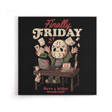 Finally Friday - Canvas Print