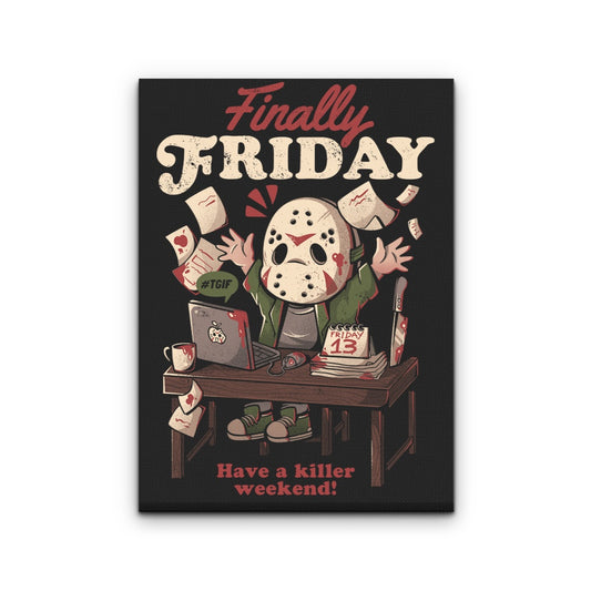 Finally Friday - Canvas Print