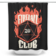 Fireball Club - Shower Curtain