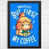 First My Coffee - Posters & Prints