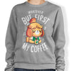 First My Coffee - Sweatshirt