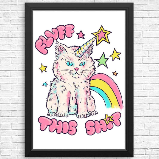 Fluff This - Posters & Prints