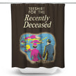 For the Recently Deceased - Shower Curtain