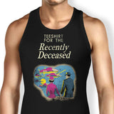 For the Recently Deceased - Tank Top