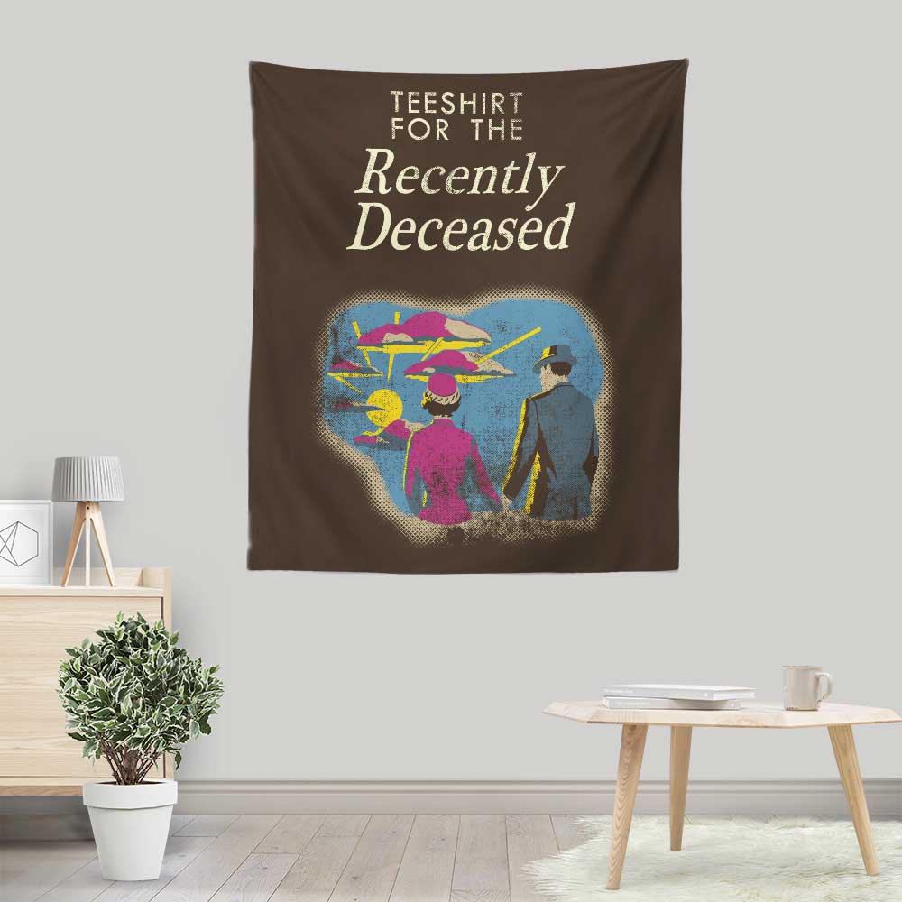 For the Recently Deceased - Wall Tapestry