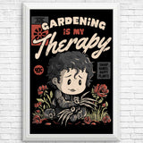 Gardening is My Therapy - Posters & Prints