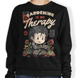 Gardening is My Therapy - Sweatshirt