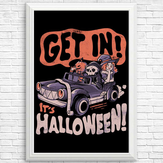 Get In! It's Halloween - Posters & Prints