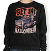 Get In! It's Halloween - Sweatshirt