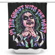 Ghost with the Most - Shower Curtain