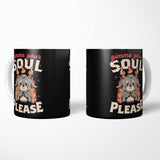 Gimme Your Soul - Mug
