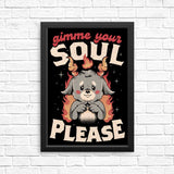 Gimme Your Soul - Posters & Prints