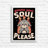Gimme Your Soul - Posters & Prints