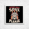 Gimme Your Soul - Posters & Prints