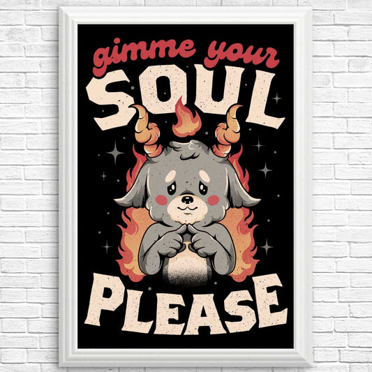 Gimme Your Soul - Posters & Prints