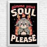 Gimme Your Soul - Posters & Prints