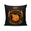 Gluttony is My Sin - Throw Pillow