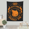 Gluttony is My Sin - Wall Tapestry
