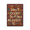 Go to the Library - Canvas Print
