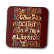 Go to the Library - Coasters