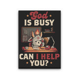 God is Busy - Canvas Print