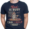 God is Busy - Men's Apparel