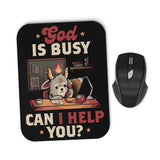 God is Busy - Mousepad