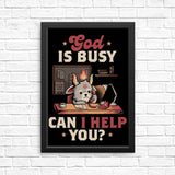 God is Busy - Posters & Prints