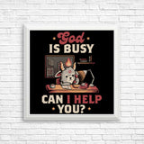 God is Busy - Posters & Prints
