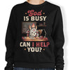 God is Busy - Sweatshirt