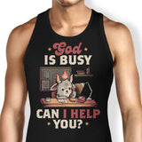 God is Busy - Tank Top