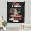 God is Busy - Wall Tapestry