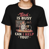 God is Busy - Women's Apparel