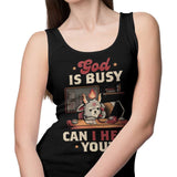 God is Busy - Tank Top