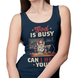 God is Busy - Tank Top
