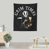 Grim Times - Wall Tapestry