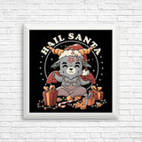 Hail Santa - Posters & Prints
