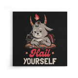 Hail Yourself - Canvas Print