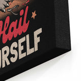 Hail Yourself - Canvas Print