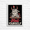 Hail Yourself - Posters & Prints