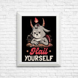 Hail Yourself - Posters & Prints
