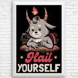 Hail Yourself - Posters & Prints