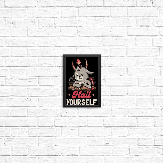 Hail Yourself - Posters & Prints