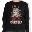 Hail Yourself - Sweatshirt