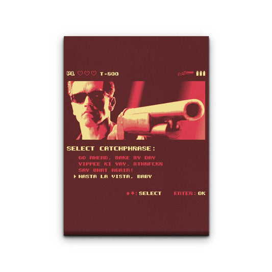 Hasta La Vista - Canvas Print
