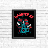 Haunted AF - Posters & Prints