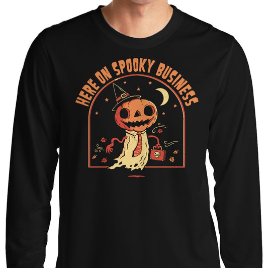 Here on Spooky Business - Long Sleeve T-Shirt