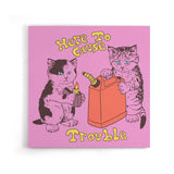 Here to Cause Trouble - Canvas Print