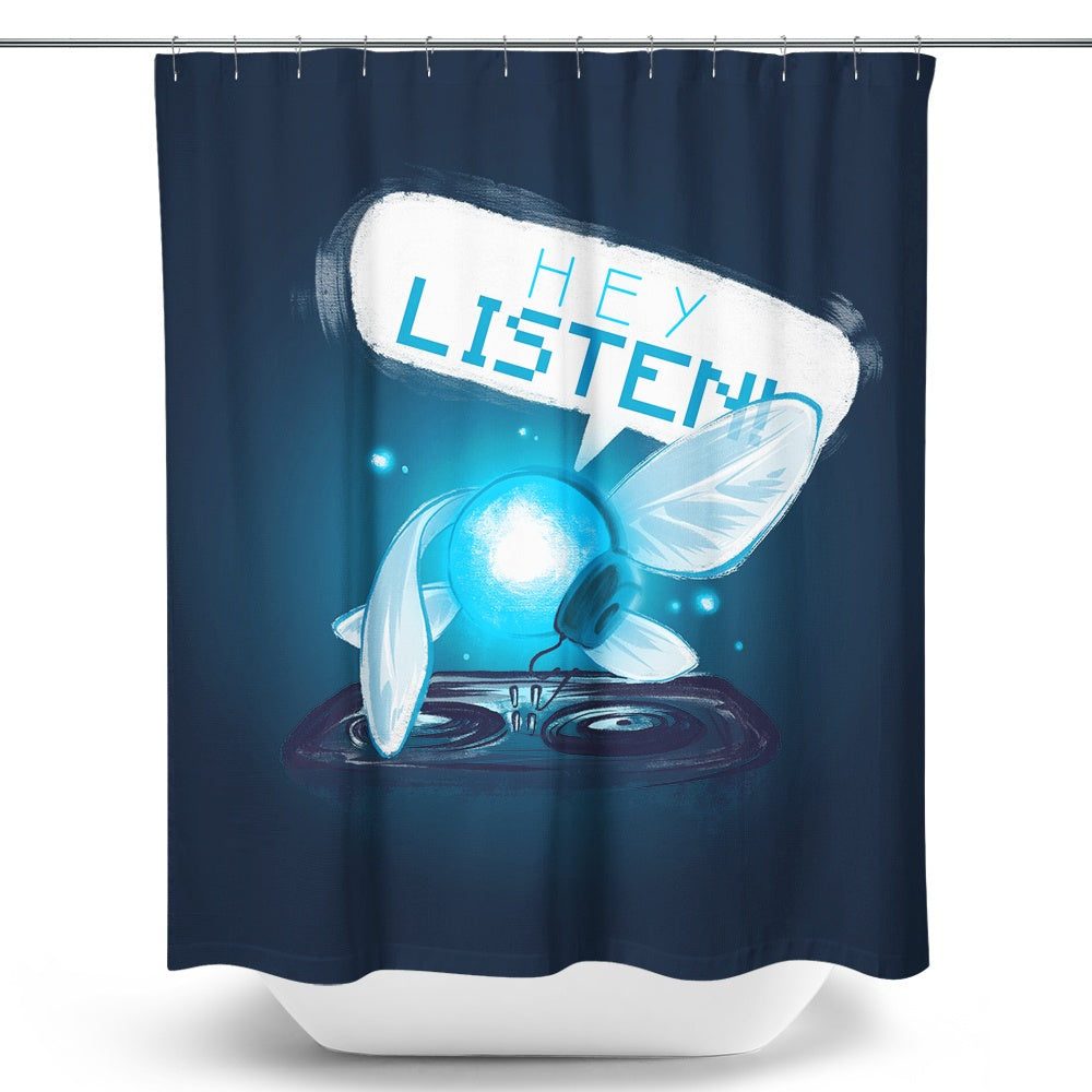 Hey Listen - Shower Curtain
