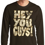 Hey You Guys - Long Sleeve T-Shirt
